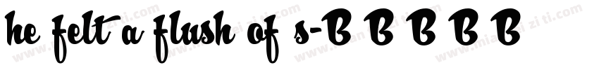 he felt a flush of s字体转换